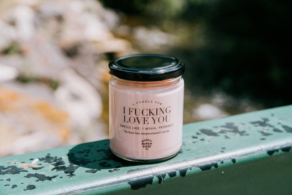 Whiskey River Soap Co. - I Fucking Love You Candle | Funny Candle
